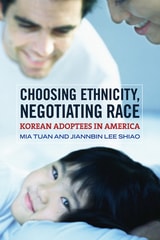 cover of Choosing Ethnicity, Negotiating Race: Korean Adoptees in America