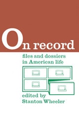 cover of On Record: Files and Dossiers in American Life