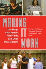 cover of Making It Work: Low-Wage Employment, Family Life, and Child Development