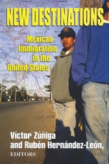 cover of New Destinations: Mexican Immigration in the United States