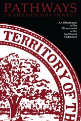 cover of Pathways to the Old Northwest: An Observance of the Bicentennial of the Northwest Ordinance