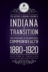 cover of Indiana in Transition: The Emergence of an Industrial Commonwealth, 1880-1920
