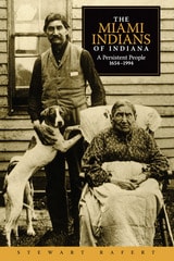 cover of The Miami Indians of Indiana: A Persistent People, 1654-1994