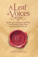 cover of A Leaf of Voices: Stories of the American Civil War in the Words of Those Who Lived and Died, 1861-65
