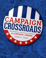 cover of Campaign Crossroads: Presidential Politics in Indiana from Lincoln to Obama