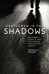 cover of Gentleman in the Shadows: Benjamin C. Evans Jr. and the Central Intelligence Agency