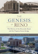 cover of The Genesis of Reno: The History of the Riverside Hotel and the Virginia Street Bridge