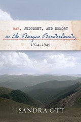 cover of War, Judgment, and Memory in the Basque Borderlands, 1914-1945