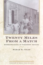 cover of Twenty Miles From A Match: Homesteading In Western Nevada
