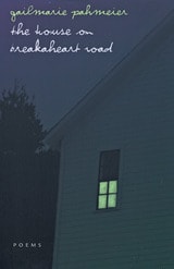 cover of The House On Breakaheart Road: Poems