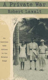 cover of A Private War: An American Code Officer in the Belgian Congo