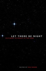 cover of Let There Be Night: Testimony on Behalf of the Dark