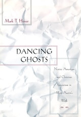 cover of Dancing Ghosts: Native American And Christian Syncretism In Mary Austin's Work