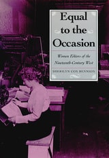 cover of Equal To The Occasion: Women Editors On The Nineteenth-Century West