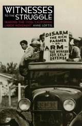cover of Witnesses to the Struggle: Imaging the 1930s California Labor Movement