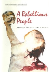 cover of A Rebellious People: Basques, Protests, And Politics