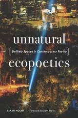 cover of Unnatural Ecopoetics: Unlikely Spaces in Contemporary Poetry
