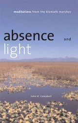 cover of Absence And Light: Meditations From The Klamath Marshes