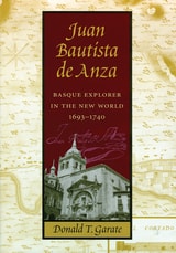 cover of Juan Bautista de Anza: Basque Explorer in the New World, 1693-1740