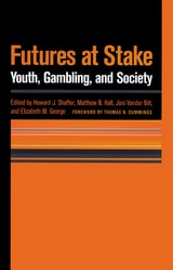 cover of Futures At Stake: Youth, Gambling, And Society