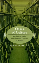 cover of Oases Of Culture: A History Of Public And Academic Libraries In Nevada