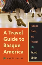 cover of A Travel Guide To Basque America: Families, Feasts, and Festivals, 2nd Edition