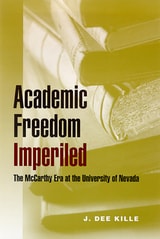cover of Academic Freedom Imperiled: The Mccarthy Era At The University Of Nevada
