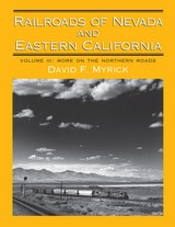 cover of Railroads of Nevada and Eastern California: Volume 3: More on the Northern Roads
