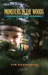 cover of Monsters In The Woods: Backpacking With Children