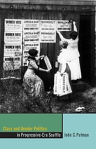 cover of Class and Gender Politics in Progressive-Era Seattle