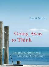 cover of Going Away to Think: Engagement, Retreat, and Ecocritical Responsibility