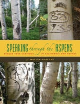 cover of Speaking Through the Aspens: Basque Tree Carvings in California and Nevada