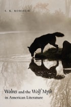 cover of Wolves and the Wolf Myth in American Literature