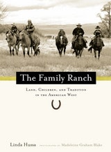 cover of The Family Ranch: Land, Children, and Tradition in the American West