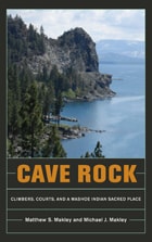 cover of Cave Rock: Climbers, Courts, and a Washoe Indian Sacred Place