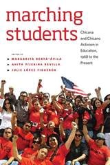 cover of Marching Students: Chicana and Chicano Activism in Education, 1968 to the Present