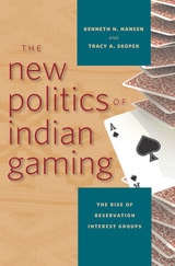 cover of The New Politics of Indian Gaming: The Rise of Reservation Interest Groups