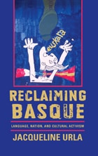 cover of Reclaiming Basque: Language, Nation, and Cultural Activism