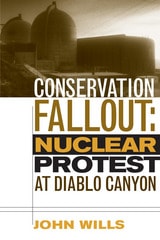 cover of Conservation Fallout: Nuclear Protest At Diablo Canyon