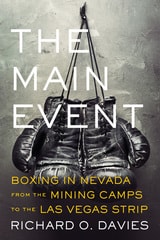 cover of The Main Event: Boxing in Nevada from the Mining Camps to the Las Vegas Strip