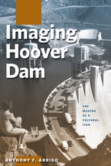 cover of Imaging Hoover Dam: The Making of a Cultural Icon