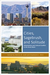 cover of Cities, Sagebrush, and Solitude: Urbanization and Cultural Conflict in the Great Basin