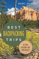 cover of Best Backpacking Trips in Utah, Arizona, and New Mexico