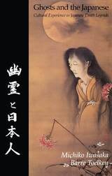 cover of Ghosts and The Japanese: Cultural Experience in Japanese Death Legends
