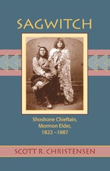 cover of Sagwitch: Shoshone Chieftan, Mormon Elder 1822-1887