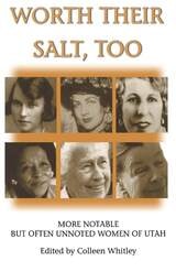 cover of Worth Their Salt Too: More Notable But Often Unnoted Women of Utah