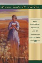 cover of Mormon Healer Folk Poet: Mary Susannah Fowler's Life of 'Unselfish Usefulness'