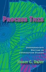 cover of Process This: Undergraduate Writing in Composition Studies