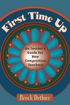 cover of First Time Up: An Insider'S Guide For New Composition Teachers