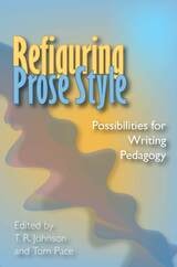 cover of Refiguring Prose Style: Possibilities For Writing Pedagogy